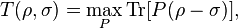 
T(\rho,\sigma) = \max_P \mathrm{Tr}[P(\rho-\sigma)],
