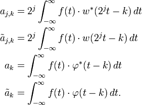 
\begin{align}
a_{j,k} & {} = 2^j \int_{-\infty}^\infty f(t) \cdot w^*(2^j t - k) \, dt \\
\tilde{a}_{j,k} & {} = 2^j \int_{-\infty}^\infty f(t) \cdot w(2^j t - k) \, dt \\
a_k & {} = \int_{-\infty}^\infty f(t) \cdot \varphi^*(t - k) \, dt \\
\tilde{a}_k & {} = \int_{-\infty}^\infty f(t) \cdot \varphi(t - k) \, dt.
\end{align}
