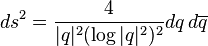 ds^2=\frac{4}{|q|^2 (\log |q|^2)^2} dq \, d\overline{q}