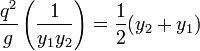 {q^2 \over g} \left({1 \over {y_1y_2}} \right) = {1 \over 2}({y_2 + y_1})