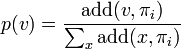 p(v) = \frac{\operatorname{add}(v, \pi_i)}{\sum_x{\operatorname{add}(x, \pi_i)}}