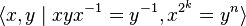 \langle x,y\mid xyx^{-1}=y^{-1}, x^{2^k}=y^n\rangle