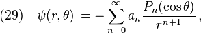 (29)\quad \psi(r,\theta)\,=-\sum_{n=0}^\infty a_n \frac{P_n(\cos\theta)}{r^{n+1}}\,,  